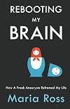 Rebooting My Brain: How a Freak Aneurysm Reframed My Life