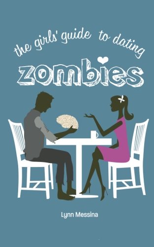 The Girls' Guide to Dating Zombies book cover