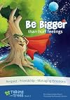 Be Bigger (than hurt feelings): Respect, Friendship, Managing Emotions (Talking with Trees)