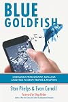 Blue Goldfish: Using Technology, Data, and Analytics to Drive Both Profits and Prophets