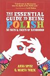 The Essential Guide to Being Polish: 50 Facts & Facets of Nationhood