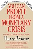 You Can Profit From A Monetary Crisis