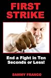 First Strike: End a Fight in Ten Seconds or Less!