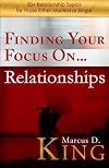Finding Your Focus On... Relationships: 50 Relationship Topics for Those Either Married or Single
