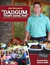 Dadgum That's Good, Too!