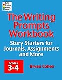 The Writing Prompts Workbook Grades 34 Story Starters For Journals Assignments And More