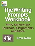 The Writing Prompts Workbook Grades 910 Story Starters For Journals Assignments And More