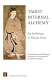 Taoist Internal Alchemy An Anthology Of Neidan Texts