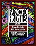 Paracord Fusion Ties Volume 1 Straps Slip Knots Falls Bars And Bundles
