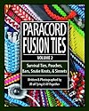 Paracord Fusion Ties - Volume 2: Survival Ties, Pouches, Bars, Snake Knots, and Sinnets