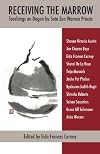 Receiving the Marrow: Teachings on Dogen by Soto Zen Women Priests