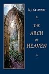 The Arch of Heaven - Robert John Stewart