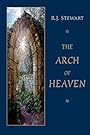 The Arch of Heaven - Robert John Stewart