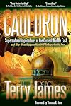 Cauldron: Supernatural Implications of the Current Middle East -- and Why What Happens Next Will Be Important to You