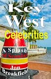 Key West Celebrities A Splash Of Scandal