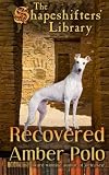 Recovered: The Shapeshifters' Library Book Three (Volume 3)