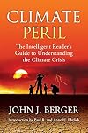 Climate Peril: The Intelligent Reader's Guide to Understanding the Climate Crisis