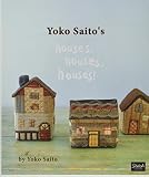 Yoko Saitos Houses Houses Houses Includes Patterns