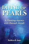 Diving for Pearls: A Thinking Journey with Hannah Arendt