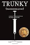 Trunky: Transgender Junky