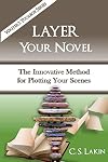 Layer Your Novel: The Innovative Method for Plotting Your Scenes