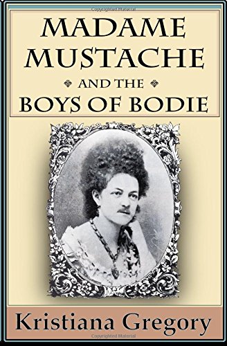Madame Mustache and the Boys of Bodie book cover