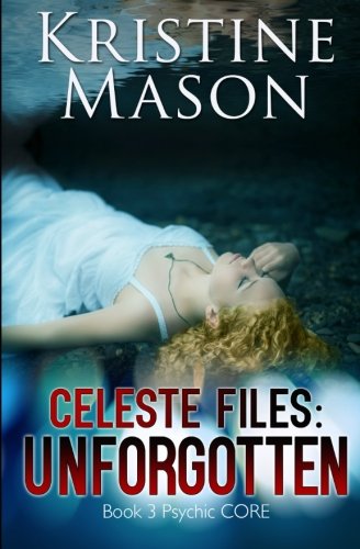 Celeste Files: Unforgotten book cover