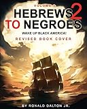 Hebrews To Negroes 2 Wake Up Black America Volume 1