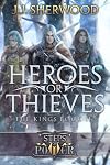 Heroes or Thieves (Steps of Power: The Kings Book 2)