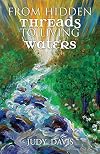 From Hidden Threads to Living Waters: Influencing the Future by Reclaiming the Past