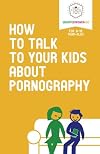 How to Talk to Your Kids about Pornography