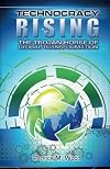 Technocracy Rising: The Trojan Horse Of Global Transformation