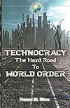 Technocracy: The Hard Road to World Order