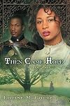 Then Came Hope