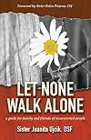 Let None Walk Alone