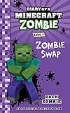Diary Of A Minecraft Zombie Book 4 Zombie Swap