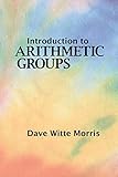 Introduction To Arithmetic Groups