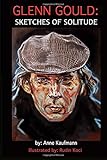 Glenn Gould Sketches Of Solitude