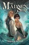 The Maiden Ship: Book 1 of 3