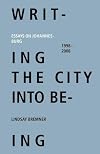 Writing the city into Being: Essays on Johannesburg 1998-2008