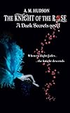 The Knight of the Rose (Dark Secrets, #1.2)