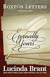 Eternally Yours: Roxton Letters, Volume One