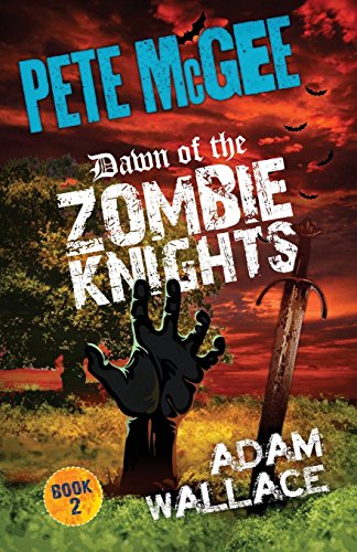 Pete McGee Dawn of the Zombie Knights book cover