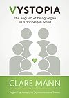 Vystopia: The Anguish of Being Vegan in a Non-Vegan World