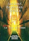 Ancient Egyptian Spells Not to Try at Home