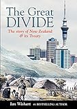 The Great Divide The Story Of New Zealand Its Treaty