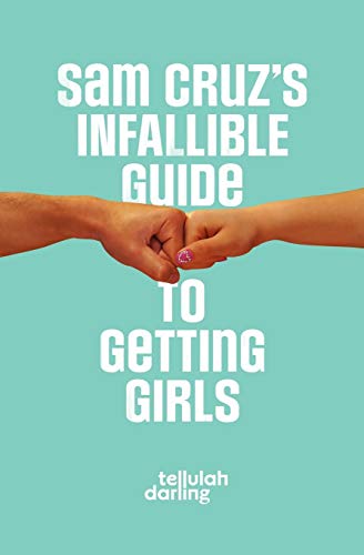 Sam Cruz's Infallible Guide to Getting Girls book cover