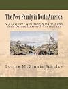 The Peer Family in North America: V.2 Levi Peer & Elizabeth Marical and their Descendants to 3 Generations (The Peer Family in America) (Volume 2)