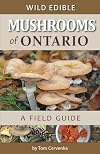 Wild Edible Mushrooms of Ontario: A Field Guide