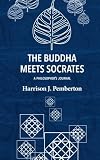 The Buddha Meets Socrates: A Philosopher's Journal